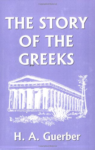 The Story of the Greeks (Yesterday's Classics)