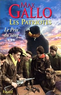 Les Patriotes Tome 3 Le Prix Du Sang Max Gallo Babelio