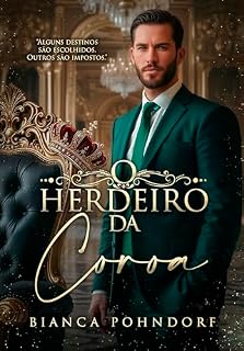 Livro O Herdeiro da Coroa (Senhores do Legado Livro 4)