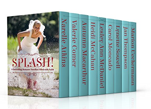 Splash!: 9 Refreshing Romances Filled with Faith