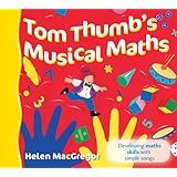 Tom Thumb's Musical Maths: Developing Maths Skills with Simple Songs (Songbooks)
