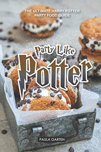 [D.o.w.n.l.o.a.d] Party Like Potter: The Ultimate Harry Potter Party Food Guide [P.P.T]