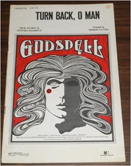 Turn Back O Man From The Musical Godspell Satb Sheet Music Norman Leyden Stephen Schwartz Amazon Com Books I couldn't find this song so i decided to cut it out of the film myself. amazon com