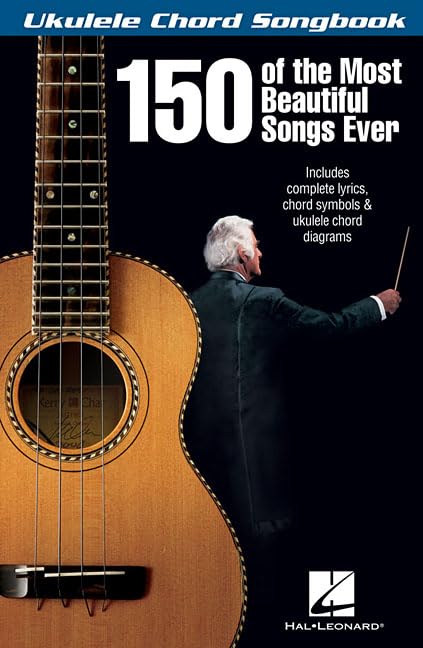 150 of the Most Beautiful Songs Ever (Ukulele Chord Songbook)