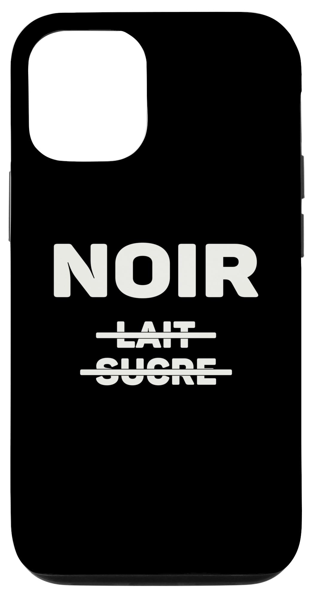 iPhone 15 NOIR Sans Crème Sans Sucre - Design Pour Amateurs De Café Case