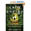 Calm Energy: How People Regulate Mood with Food and Exercise