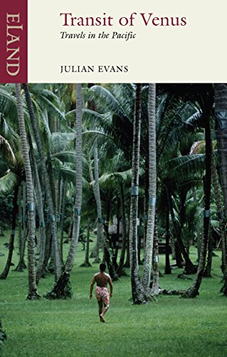 Transit of Venus: Travels in the Pacific by Julian Evans