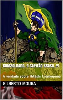 Livro Bomsoldado, o Capitão Brasil #1: A verdade sobre Hitashi Cromoquina