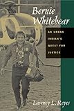 Bernie Whitebear: An Urban Indian's Quest for Justice by 