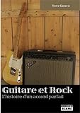 Guitare et Rock : L'histoire d'un accord parfait by Tony Grieco