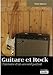 Guitare et Rock : L'histoire d'un accord parfait by Tony Grieco