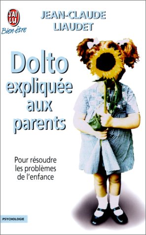 Dolto expliquée aux parents