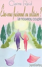 Êtes-vous fusionnel ou solitaire ?