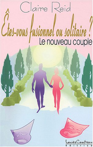 Êtes-vous fusionnel ou solitaire ?