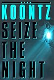 Seize the Night by Dean Koontz, Keith Szarabajka