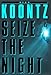 Seize the Night by Dean Koontz, Keith Szarabajka