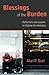 Blessings of the Burden: Reflections and Lessons in Helping the Homeless by Alan R. Burt