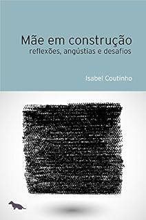 Livro Mãe em construção: Reflexões, angústias e desafios