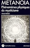 Métanoia: Phénomènes physiques du mysticisme (Série Religions comparées) (French Edition) by 