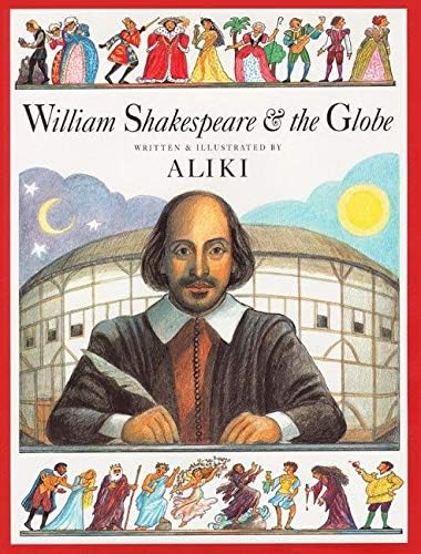 William Shakespeare & the Globe: An Illustrated Nonfiction Biography of the Famous Playwright for Children (Ages 4-8) (Trophy Picture Books (Paperback))
