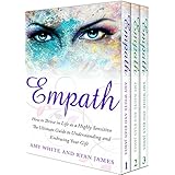 Empath: 3 Manuscripts - The Ultimate Guide to Understanding and Embracing Your Gift, Meditation Techniques to Clear Your Energy, Guide to Handling Toxic Relationships (Empath Series  Book 4)