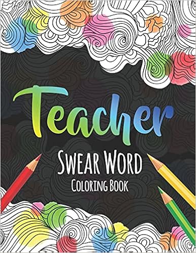 A Teacher Swear Word Coloring Book
