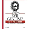 Evil Geniuses in a Nutshell (In a Nutshell (O'Reilly))