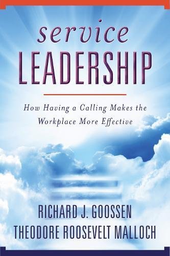 [Best] Service Leadership: How Having a Calling Makes the Workplace More Effective<br />Z.I.P