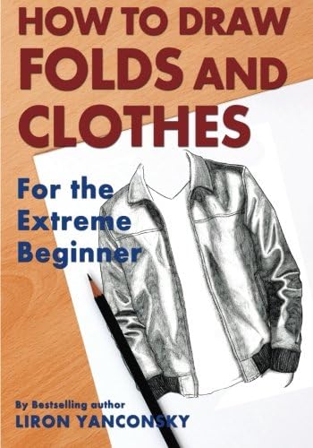 The Artist's Guide to Drawing the Clothed Figure: A Complete
