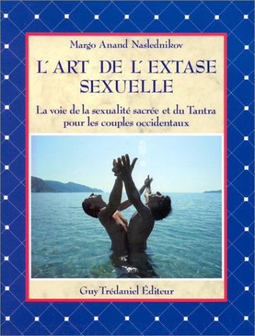 L\'art de l\'extase sexuelle by (Paperback)