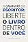 Livro O caminho do escritor: liberte o livro dentro de você