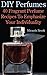 DIY Perfumes: 40 Fragrant Perfume Recipes To Emphasize Your Individuality