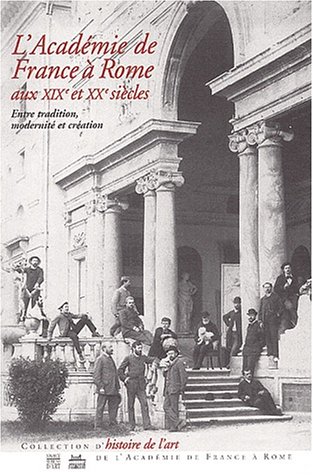 L' Académie de France à Rome aux XIXe et XXe siècles
