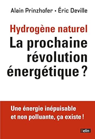Amazon Com Hydrogene Naturel La Prochaine Revolution Energetique Belin Sciences French Edition Ebook Prinzhofer Alain Deville Eric Kindle Store Amazon Com Hydrogene Naturel La Prochaine Revolution Energetique Belin Sciences French Edition Ebook Prinzhofer Alain Deville Eric Kindle Store