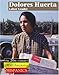 Dolores Huerta: Labor Leader (The Twentieth Century's Most Influential Hispanics) by