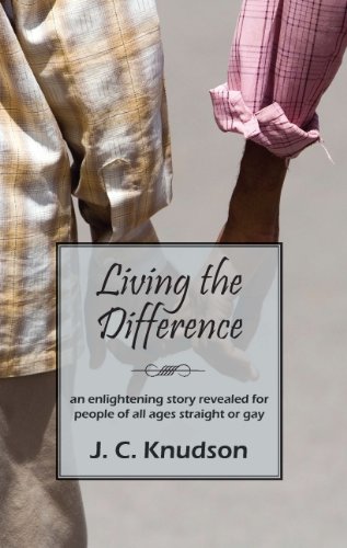 LIVING THE DIFFERENCE: an enlightening story revealed for people of all ages straight or gay