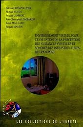 Environnement virtuel pour l'évaluation de la perception des nuisances visuelles et sonores des infrastructures de transport
