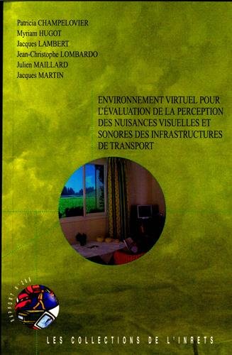 Environnement virtuel pour l'évaluation de la perception des nuisances visuelles et sonores des infrastructures de transport