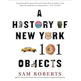 A History of New York in 101 Objects