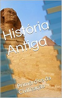 Livro História Antiga: Primórdios da Civilização