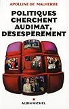 Politiques Cherchent Audimat, Desesperement (French Edition) by 