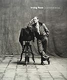 Irving Penn: Centennial by Maria Morris Hambourg, Jeff L. Rosenheim