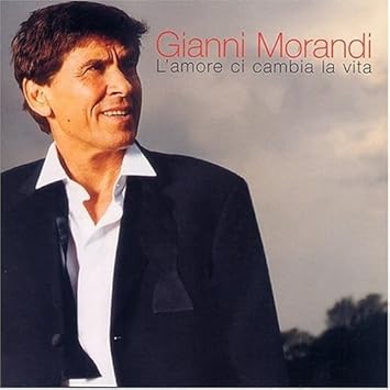 Morandi Gianni L Amore Ci Cambia La Vita Amazon Com Music