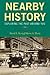 Nearby History: Exploring the Past Around You (American Association for State and Local History)