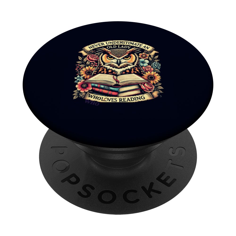 Never Underestimate An Old Lady Who Loves Reading Wise Owl PopSockets Adhesive PopGrip