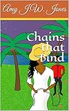 Chains that Bind by Amy Jones, Kenny Durant