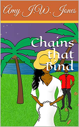 Chains that Bind by Amy Jones