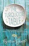 The Turquoise Table: Finding Community and Connection in Your Own Front Yard by 