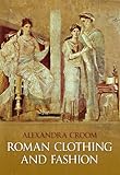 Roman Clothing and Fashion by