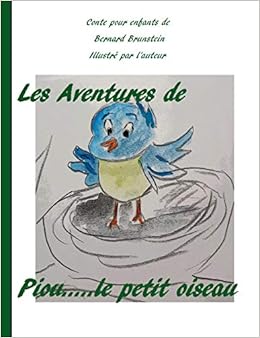 Les Aventures De Piou Le Petit Oiseau French Edition